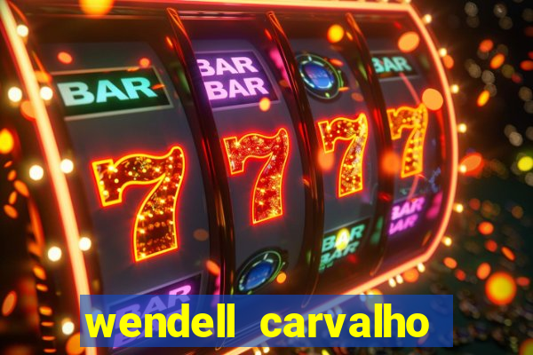 wendell carvalho reclame aqui